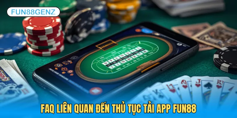 Tổng hợp các câu hỏi hay về phần mềm cá cược Fun88